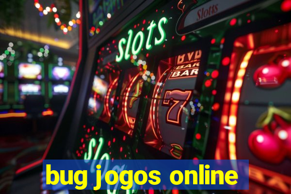 bug jogos online